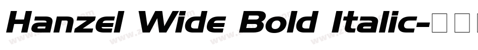 Hanzel Wide Bold Italic字体转换